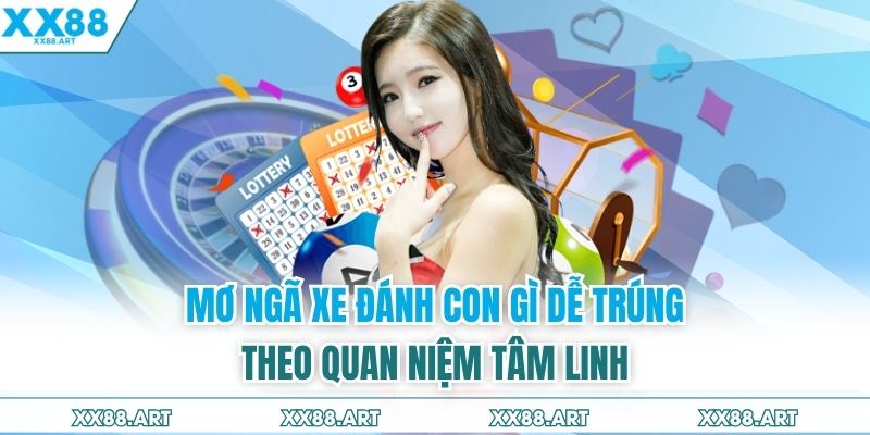 Mơ ngã xe đánh con gì dễ trúng theo quan niệm tâm linh